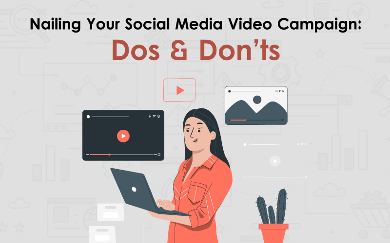 Nailing Your Social Media Video Campaign Dos Donts 00000