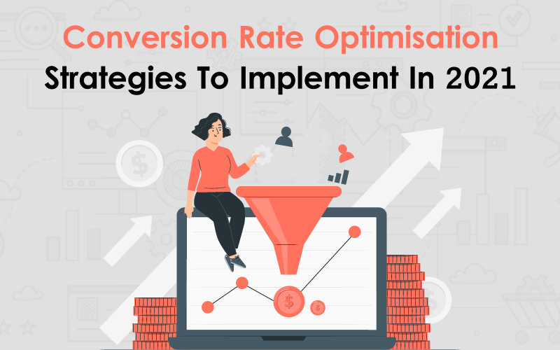 Conversion Rate Optimisation Strategies To Implement In 2021 00000