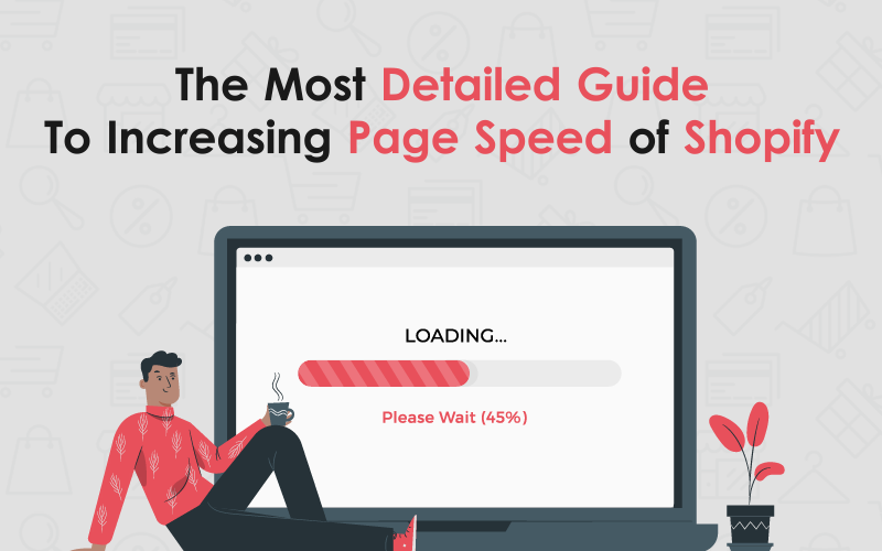 The Most Detailed Guide To Increasing Page Speed of Shopify Websites 00000