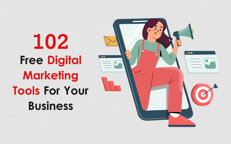 102 Free Digital Marketing Tools For Your Business 00000