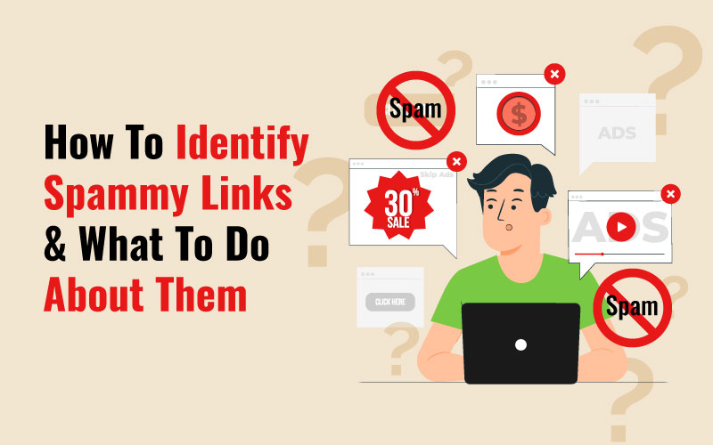 How To Identify Spammy Links And What To Do About Them 2