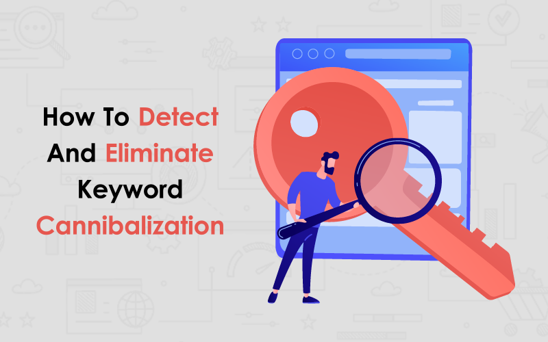 How to Detect and Eliminate Keyword Cannibalization 00000