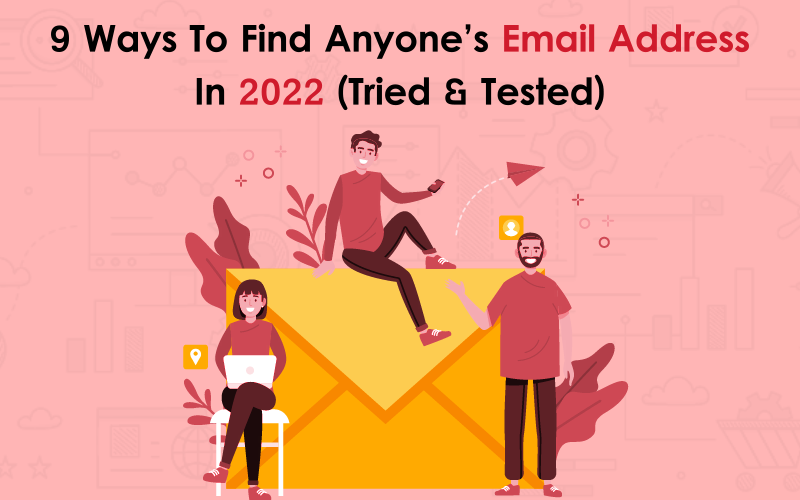 9 Ways To Find Anyones Email Address In 2022 Tried Tested 00000